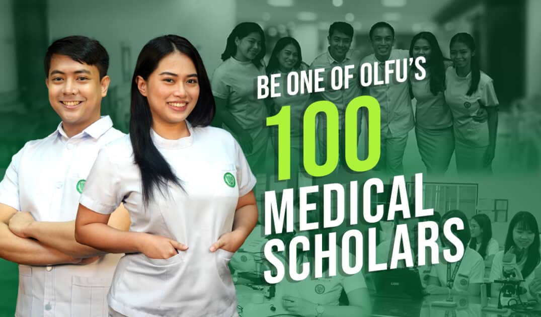 OLFU's 100 Medical Scholars Get up to 100% scholarship coverage which includes tuition and miscellaneous fees, allowances, dorm & food stipend, and books!